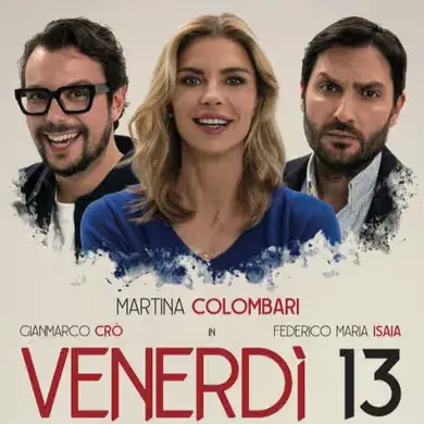 Martina Colombari / Gianmarco Cro' / Federico Maria Isaia - Venerdi 13
